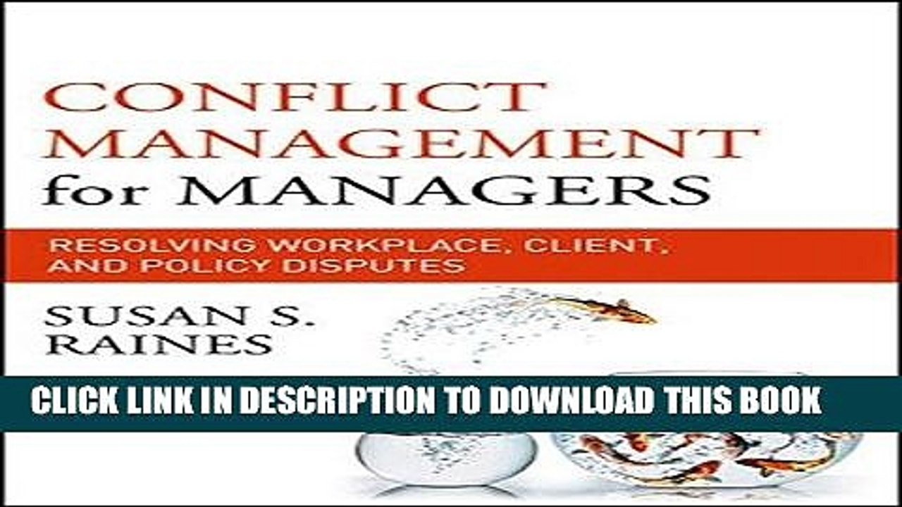 [PDF] Conflict Management for Managers: Resolving Workplace, Client, and Policy Disputes