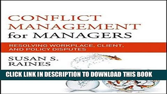 [PDF] Conflict Management for Managers: Resolving Workplace, Client, and Policy Disputes