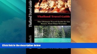 Big Sales  Thailand Travel Guide: The Ultimate Travel Guide for the Smart, First Time Traveler