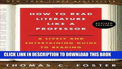 Read Now How to Read Literature Like a Professor: A Lively and Entertaining Guide to Reading