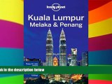 Ebook Best Deals  Lonely Planet Kuala Lumpur, Melaka   Penang (Travel Guide)  Most Wanted