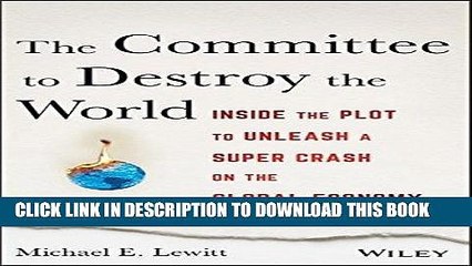 [PDF] The Committee to Destroy the World: Inside the Plot to Unleash a Super Crash on the Global