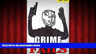 FREE PDF  Crime Fails: LOL Crime Memes, Dumbest Criminals, Ridiculous Mugshots, Crazy Cops