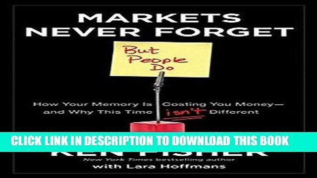 [PDF] Markets Never Forget (But People Do): How Your Memory Is Costing You Money-and Why This Time