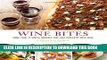 [PDF] Wine Bites: Simple Morsels That Pair Perfectly with Wine Full Online