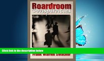 EBOOK ONLINE  Boardroom Conspiracies and Who Murdered the Chairman? A Comic Corporate Satire in