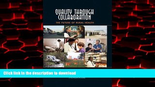 Buy books  Quality Through Collaboration: The Future of Rural Health Care (Quality Chasm) online