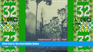Big Sales  Espresso with the Headhunters: A Journey Through the Jungles of Borneo  Premium Ebooks