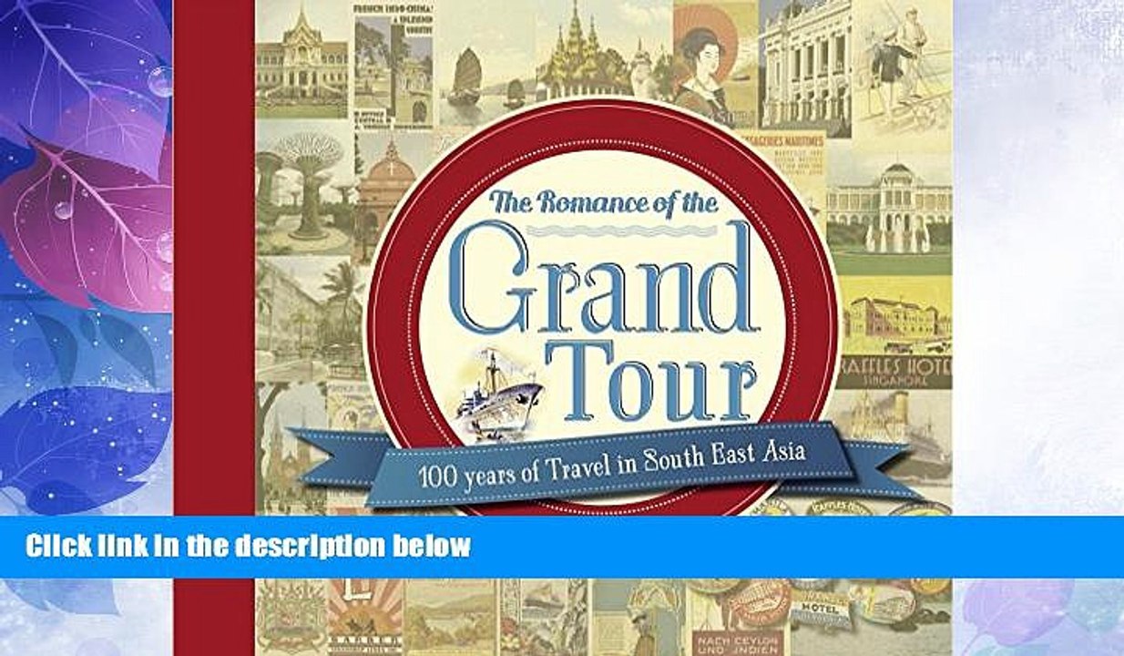Deals in Books  The Romance of the Grand Tour: 100 Years of Travel in South East Asia  Premium