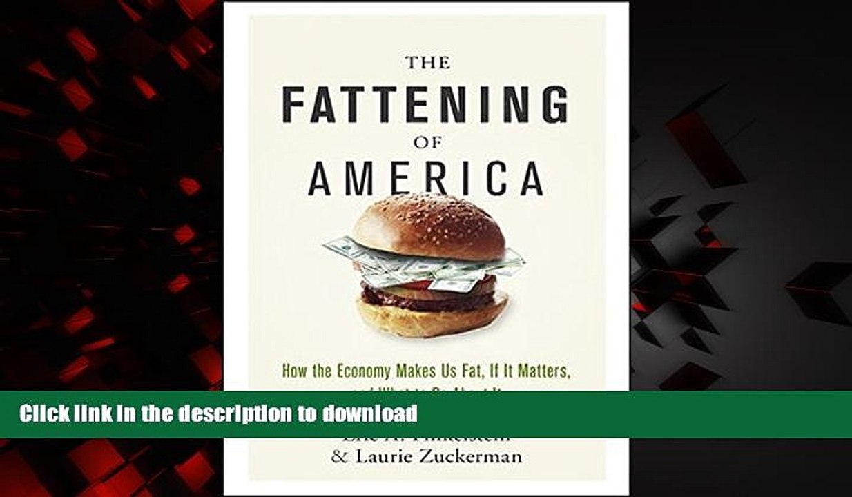 Best books  The Fattening of America: How The Economy Makes Us Fat, If It Matters, and What To Do
