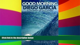 Ebook deals  Good Morning Diego Garcia: A Journey of Discovery (Journeys) (Volume 2)  Full Ebook