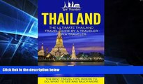 Ebook deals  Thailand: The Ultimate Thailand Travel Guide By A Traveler For A Traveler: The Best