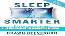 Ebook Sleep Smarter: 21 Essential Strategies to Sleep Your Way to A Better Body, Better Health,