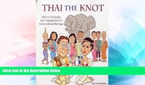 Ebook deals  Thai the Knot: How to Untangle the Complexities of Cross-Cultural Marriage  Buy Now