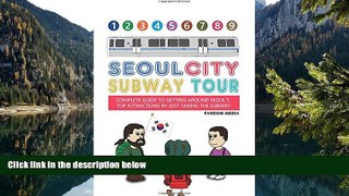 Big Deals  Seoul City Subway Tour: Complete Guide to Getting Around Seoul s Top Attractions by