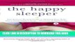 Best Seller The Happy Sleeper: The Science-Backed Guide to Helping Your Baby Get a Good Night s