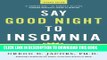 Best Seller Say Good Night to Insomnia: The Six-Week, Drug-Free Program Developed At Harvard