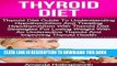 Ebook Thyroid Diet: Thyroid Diet Guide To Understanding Hypothyroidism And Treating Hypothyroidism