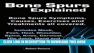 [PDF] Bone Spurs explained. Bone Spurs Symptoms, Causes, Exercises and Treatments all covered.