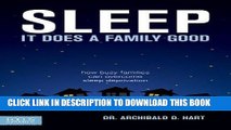 Ebook Sleep It Does a Family Good: How Busy Families Can Overcome Sleep Deprivation Free Read