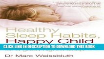 Ebook Healthy Sleep Habits, Happy Child: A Step-By-Step Programme for a Good Night s Sleep Free Read