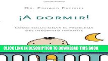 Best Seller Â¡A dormir!: CÃ³mo solucionar el problema del insomnio infantil (Spanish Edition) Free
