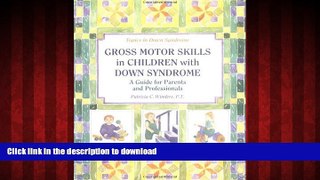 Read book  Gross Motors Skills in Children with Down Syndrome: A Guide for Parents and