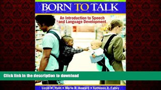 Read books  Born to Talk: An Introduction to Speech and Language Development (5th Edition) online