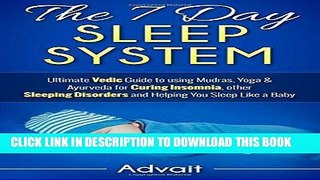 Ebook The 7 Day Sleep System: Ultimate Vedic Guide to using Mudras, Yoga   Ayurveda for Curing