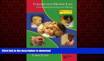 Best book  Children with Hearing Loss: Developing Listening and Talking, Birth to Six online