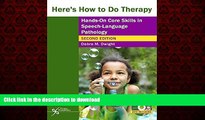Buy books  Here s How to Do Therapy: Hands on Core Skills in Speech-Language Pathology, Second