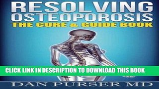[PDF] Resolving Osteoporosis: The Cure   Guidebook Full Collection