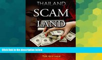Ebook Best Deals  Thailand: Scam Land: 50 Common Scams (Thai Life Book 1)  Most Wanted