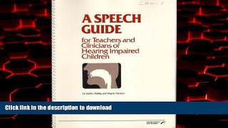 Read books  A Speech Guide for Teachers and Clinicians of Hearing Impaired Children online