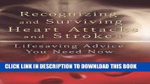 [PDF] Recognizing and Surviving Heart Attacks and Strokes: Lifesaving Advice You Need Now Full