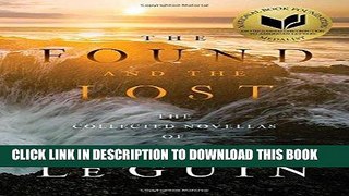 [PDF] The Found and the Lost: The Collected Novellas of Ursula K. Le Guin Popular Collection