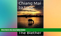 Ebook Best Deals  Chiang Mai to Laos: The Slow Boat to Luang Prabang (Thai Travel Guide Book 5)