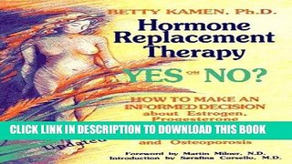 [PDF] Hormone Replacement Therapy :Yes or No?: How to Make an Informed Decision About Estrogen,
