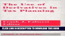[PDF] Epub The Use of Derivatives in Tax Planning (Frank J. Fabozzi Series) Full Online