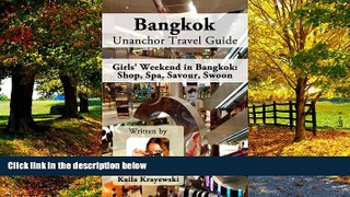 Best Buy Deals  Bangkok Unanchor Travel Guide - Girls  Weekend in Bangkok: Shop, Spa, Savour,