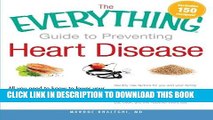 [PDF] The Everything Guide to Preventing Heart Disease: All you need to know to lower your blood