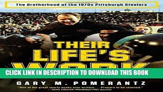 [PDF] Their Life s Work: The Brotherhood of the 1970s Pittsburgh Steelers Popular Collection