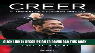 [PDF] Creer. El desafio de superarse siempre (Cholo Simeone) (Spanish Edition) Full Collection