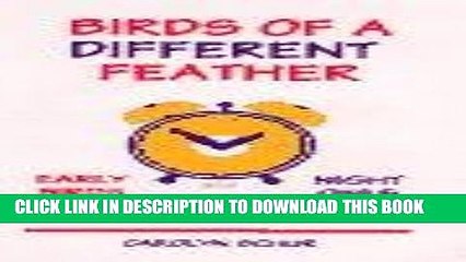 下载视频: Ebook Birds of a different feather: Early birds and night owls talk about their characteristic