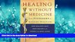 GET PDF  Healing Without Medicine: From Pioneers to Modern Practice FULL ONLINE