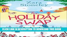 Read Now The Holiday Swap: The perfect feel good romance for fans of the Christmas movie The