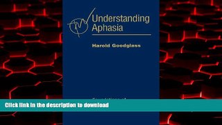 Read book  Understanding Aphasia (Foundations of Neuropsychology) online for ipad