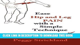 Ebook Ease Hip and Leg Pain with a Simple Technique Free Read