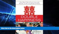 Ebook deals  Double Happiness: One Man s Tale of Love, Loss, and Wonder on the Long Roads of