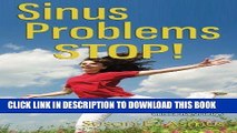 Ebook Sinus Problems STOP! - The Complete Guide on Sinus Infection, Sinusitis Symptoms, Sinusitis